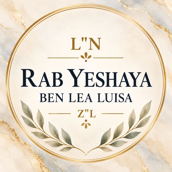 L"N RAB YESHAYA BEN LEA LUISA Z"L