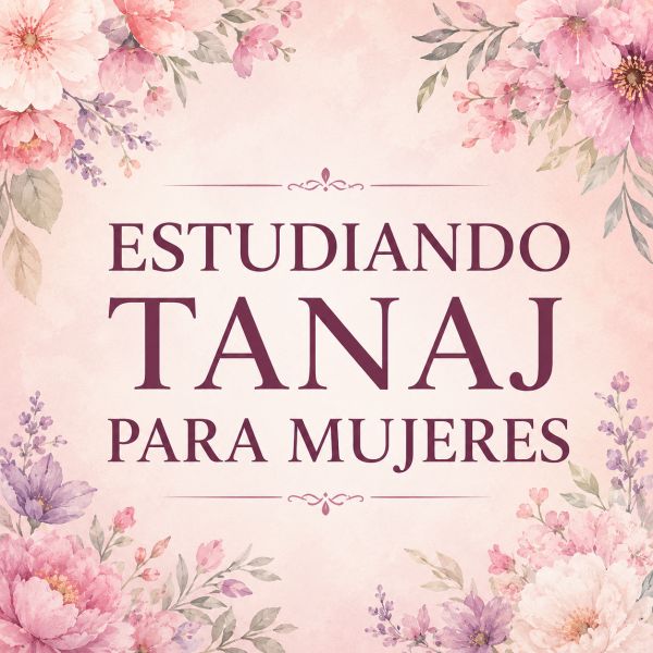 ESTUDIANDO TANAJ PARA MUJERES- Mijal Heskel
