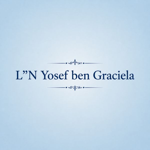 L"N YOSEF BEN GRACIELA